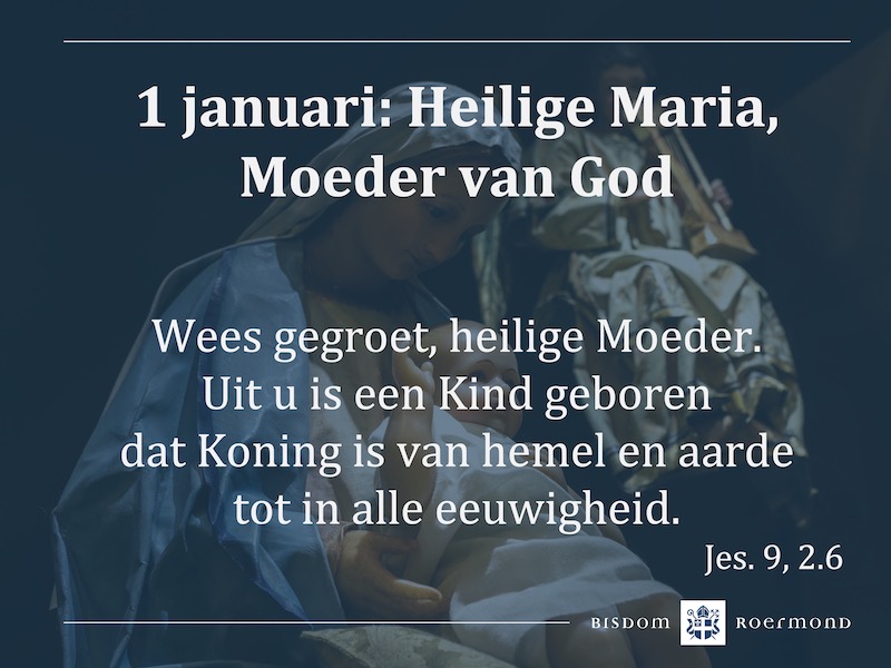 Zaterdag 1 januari 2022 – Hoogfeest van de H. Maria, Moeder van God | Wereldvredesdag