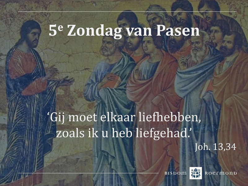 Zondag 15 mei 2022 – 5e Zondag van Pasen