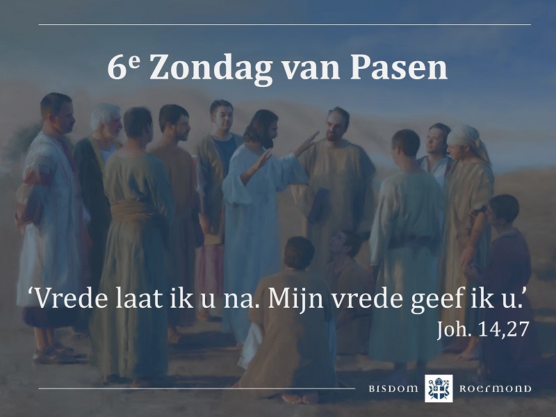 Zondag 22 mei – 6e Zondag van Pasen 