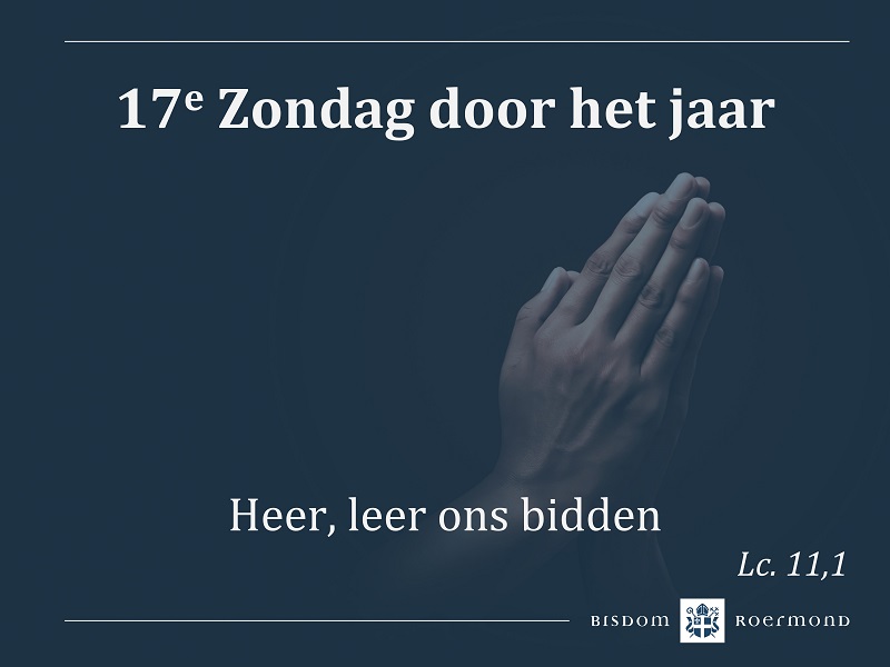 Zondag 24 juli 2022 – 17e Zondag door het jaar