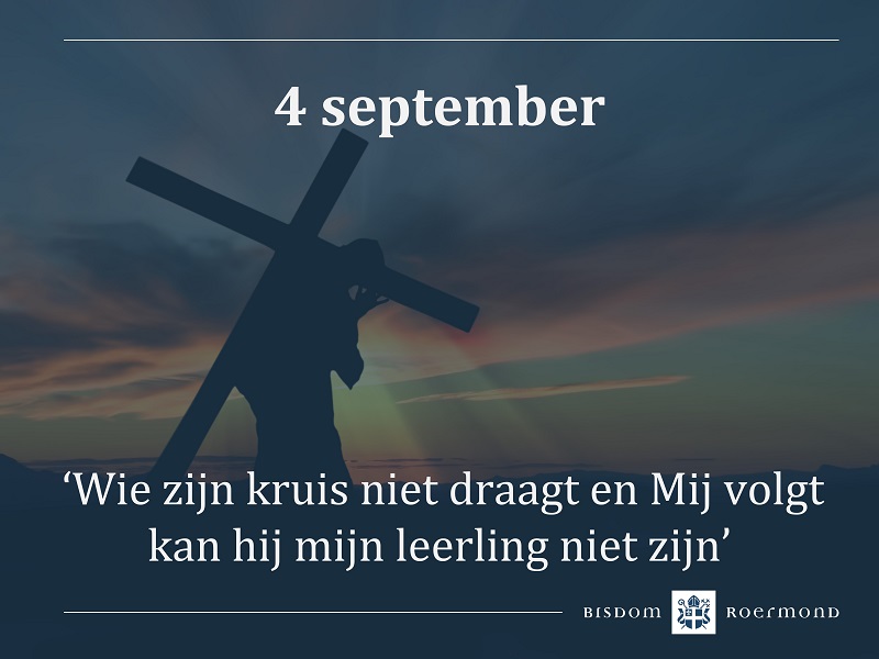 Zondag 4 september 2022- 23e Zondag door het jaar