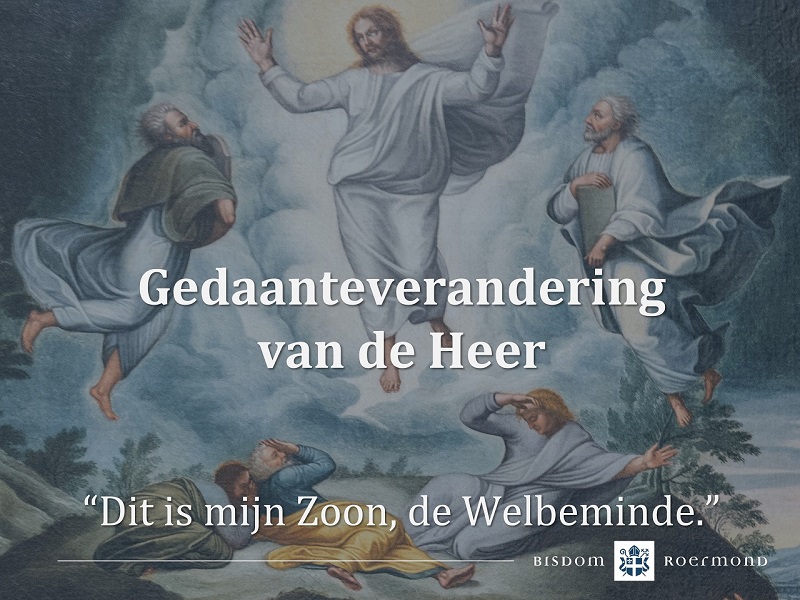 Zondag 6 augustus 2023 – Gedaanteverandering van de Heer