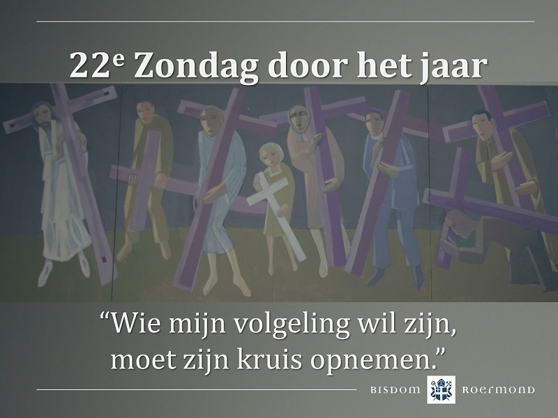 Zondag 3 september 2023 – 22e Zondag door het jaar