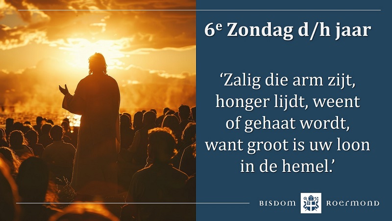 Zondag 16 februari 2025 – 6e zondag door het jaar