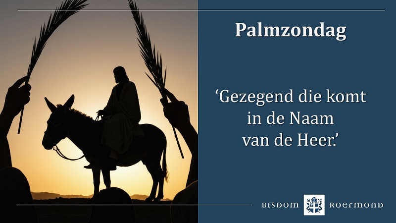 Zondag 13 april 2025 – Palm- of Passiezondag