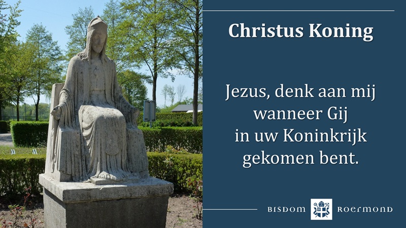 Zondag 23 november 2025 – Laatste zondag van het Kerkelijk Jaar | Hoogfeest Christus Koning van het heelal